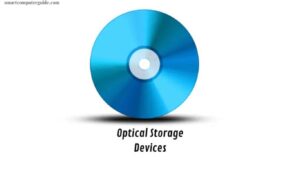 Optical Storage Devices: